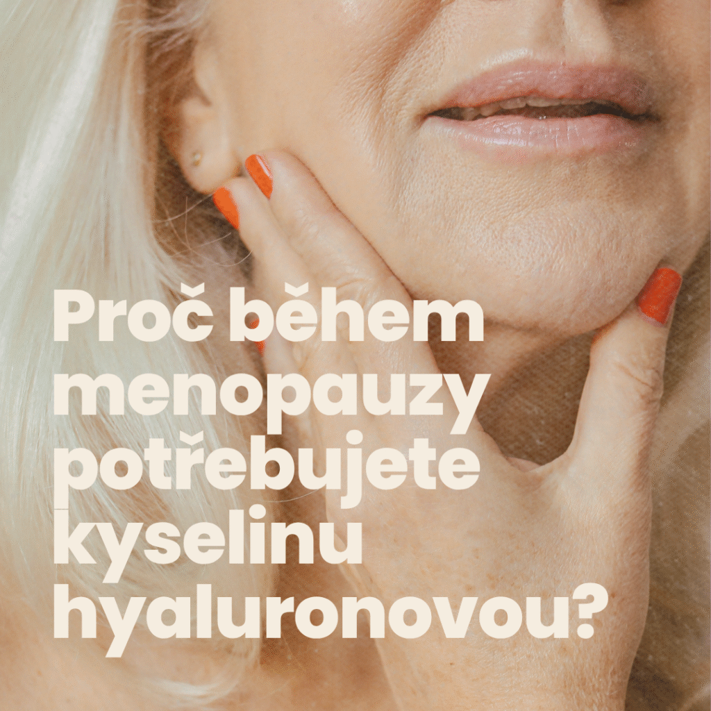 Na pevné kosti i vysychání sliznic. Kyselina hyaluronová ženám pomůže v menopauze